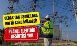 OEDAŞ'tan Uşaklılara Hafta Sonu Müjdesi! Planlı Elektrik Kesintisi Yok