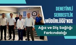 Denetimli Serbestlik Müdürlüğü’nde Ağız ve Diş Sağlığı Farkındalığı