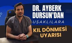 Dr. Ayberk Dursun'dan Uşaklılara Kıl Dönmesi Uyarısı