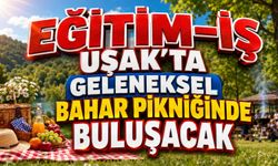 Eğitim-İş Uşak’ta Geleneksel Bahar Pikniğinde Buluşacak