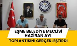 Eşme Belediye Meclisi Haziran Ayı Toplantısını Gerçekleştirdi