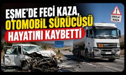 Eşme'de Feci Kaza, Otomobil Sürücüsü Hayatını Kaybetti