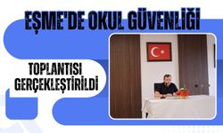 Eşme'de Okul Güvenliği Toplantısı Gerçekleştirildi