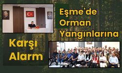 Eşme'de Orman Yangınlarına Karşı Alarm: Muhtarlar ve Kurumlar Aynı Masada