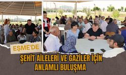 Eşme'de Şehit Aileleri ve Gaziler İçin Anlamlı Buluşma
