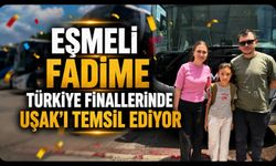 Eşmeli Fadime, Türkiye Finallerinde Uşak’ı Temsil Ediyor
