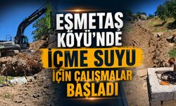Eşmetaş Köyü'nde İçme Suyu İçin Çalışmalar Başladı