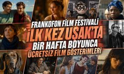 Frankofon Film Festivali İlk Kez Uşak'ta, Bir Hafta Boyunca Ücretsiz Film Gösterimleri