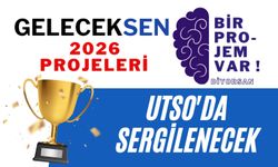 GelecekSen! 2026 Projeleri UTSO'da Sergilenecek