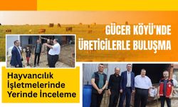 Gücer Köyü'nde Üreticilerle Buluşma, Hayvancılık İşletmelerinde Yerinde İnceleme