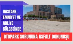 Hastane, Emniyet ve Adliye Bölgesinde Otopark Sorununa Asfalt Dokunuşu