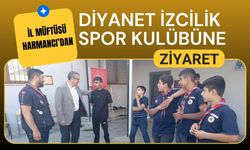 İl Müftüsü Harmancı’dan Diyanet İzcilik Spor Kulübüne Ziyaret