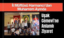İl Müftüsü Harmancı’dan Muharrem Ayında Uşak Cemevi’ne Anlamlı Ziyaret