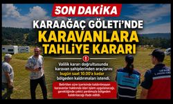 Karaağaç Göleti'nde Karavanlara Tahliye Kararı: Sahipleri Yeni Yer Arıyor