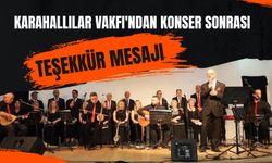 Karahallılar Vakfı'ndan Konser Sonrası Teşekkür Mesajı