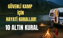 Karavan ve Kamp Tutkunlarına Hayati Uyarı: Bu 10 Kural Hayat Kurtarabilir