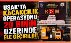 Uşak'ta Kaçakçılık Operasyonu 20 Binin Üzerinde Ele Geçirildi!