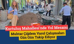 Kurtuluş Mahallesi'nde Yol Mesaisi, Muhtar Çiğdem Varol Çalışmaları Gün Gün Takip Ediyor