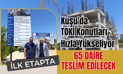 Kuşu'da TOKİ Konutları Hızla Yükseliyor: İlk Etapta 65 Daire Teslim Edilecek