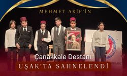 Mehmet Akif'in Çanakkale Destanı Uşak'ta Sahnelendi