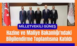 Milletvekili Güneş, Hazine ve Maliye Bakanlığı'ndaki Bilgilendirme Toplantısına Katıldı