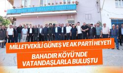 Milletvekili Güneş ve AK Parti Heyeti Bahadır Köyü’nde Vatandaşlarla Buluştu