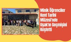 Minik Öğrenciler Kent Tarihi Müzesi'nde Uşak'ın Geçmişini Keşfetti