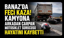 Banaz'da Feci Kaza! Kamyona Arkadan Çarpan Motosiklet Sürücüsü Hayatını Kaybetti