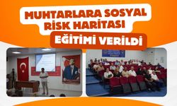Muhtarlara Sosyal Risk Haritası Eğitimi Verildi