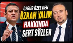 Özgür Özel’den Özkan Yalım Hakkında Sert Sözler