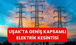 Uşak'ta Geniş Kapsamlı Elektrik Kesintisi, Merkez, Eşme, Sivaslı, Banaz ve Ulubey'de Yüzlerce Adres Etkilenecek