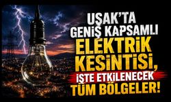 Uşak’ta Geniş Kapsamlı Elektrik Kesintisi, İşte Etkilenecek Tüm Bölgeler!