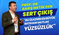 Prof. Dr. Barış Metin'den Sert Çıkış: "Bu Ülkenin En Büyük İmtihanı Mutlak Yüzsüzlük"