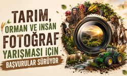 Tarım, Orman ve İnsan Fotoğraf Yarışması İçin Başvurular Sürüyor
