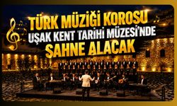 Türk Müziği Korosu Uşak Kent Tarihi Müzesi’nde Sahne Alacak