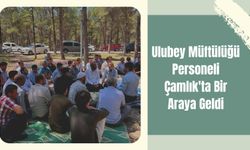 Ulubey Müftülüğü Personeli Çamlık'ta Bir Araya Geldi