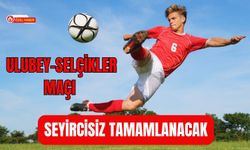 Ulubey-Selçikler Maçı Seyircisiz Tamamlanacak