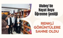 Ulubey’de Hayat Boyu Öğrenme Şenliği Renkli Görüntülere Sahne Oldu