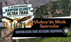Ulubey'de Minik Sporcular Kanyon Ultra Trail Heyecanı Yaşayacak