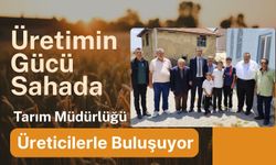 Üretimin Gücü Sahada, Tarım Müdürlüğü Üreticilerle Buluşuyor