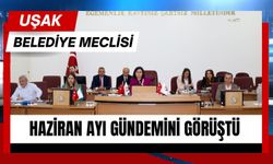 Uşak Belediye Meclisi Haziran Ayı Gündemini Görüştü