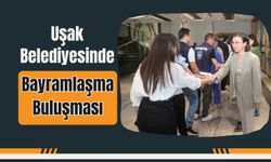 Uşak Belediyesinde Bayramlaşma Buluşması