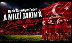 Uşak Belediyesi'nden A Milli Takım'a Destek Mesajı