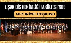 Uşak Diş Hekimliği Fakültesi’nde Mezuniyet Coşkusu: Genç Diş Hekimleri Diplomalarına Kavuştu
