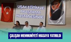 Uşak EAH'de Çalışan Memnuniyeti Masaya Yatırıldı