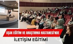 Uşak Eğitim ve Araştırma Hastanesi'nde İletişim Eğitimi