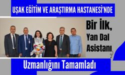Uşak Eğitim ve Araştırma Hastanesi’nde Bir İlk, Yan Dal Asistanı Uzmanlığını Tamamladı