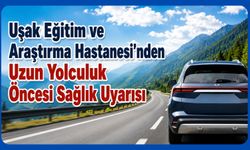 UEAH'den Uzun Yolculuk Öncesi Sağlık Uyarısı