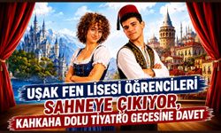 Uşak Fen Lisesi Öğrencileri Sahneye Çıkıyor, Kahkaha Dolu Tiyatro Gecesine Davet