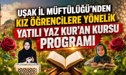 Uşak İl Müftülüğü’nden Kız Öğrencilere Yönelik Yatılı Yaz Kur’an Kursu Programı